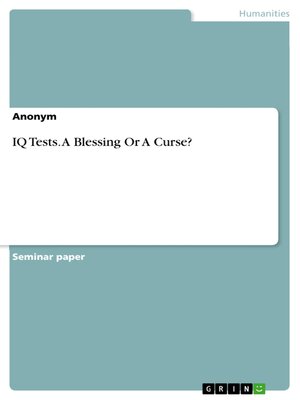 cover image of IQ Tests. a Blessing Or a Curse?